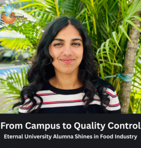 From Campus to Quality Control – Eternal University Alumna Shines in Food Industry