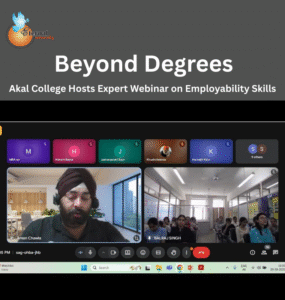 Beyond Degrees – Akal College Hosts Expert Webinar on Employability Skills
