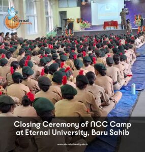 Closing Ceremony of NCC Camp at Eternal University – Celebrating Discipline and Leadership