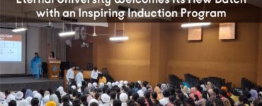 Eternal University Welcomes Freshers with an Inspiring Induction Program 2025