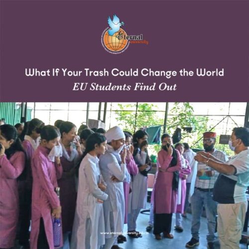 Turning Waste into Wealth – How Eternal University Students are Powering a Greener Tomorrow