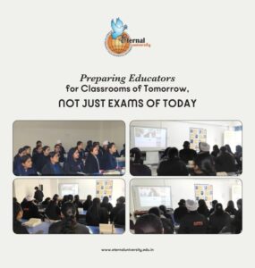 Beyond Marks – How Eternal University is Shaping Future-Ready Educators